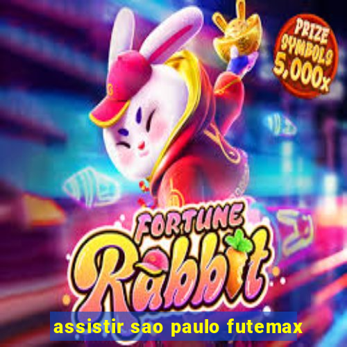 assistir sao paulo futemax